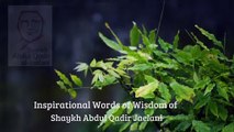 Inspirational Words of Wisdom of Sheikh Abdul Qadir Jaelani