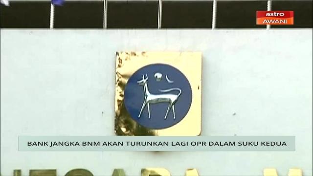 Niaga AWANI: Bank jangka BNM akan turunkan lagi OPR dalam suku kedua