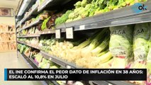 El INE confirma el peor dato de inflación en 38 años: escaló al 10,8% en julio