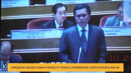 Kerajaan Negeri Sabah meneliti semula pemberian lesen konsesi balak