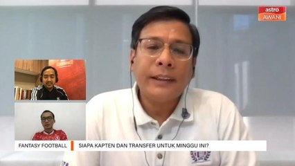 Bual Bola: Siapa kapten dan transfer minggu ini?