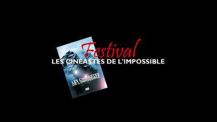 Bande Annonce Officielle du Festival LES CINEASTES DE L'IMPOSSIBLE