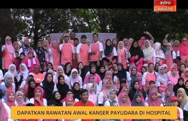 Dapatkan rawatan awal kanser payudara di hospital