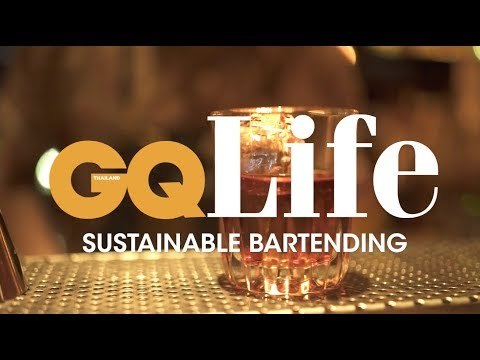 คุยกับ 2 บาร์เทนเดอร์ไทยผู้เอาภูมิปัญญามาจัดการทรัพยากรภายในบาร์ | GQ Life