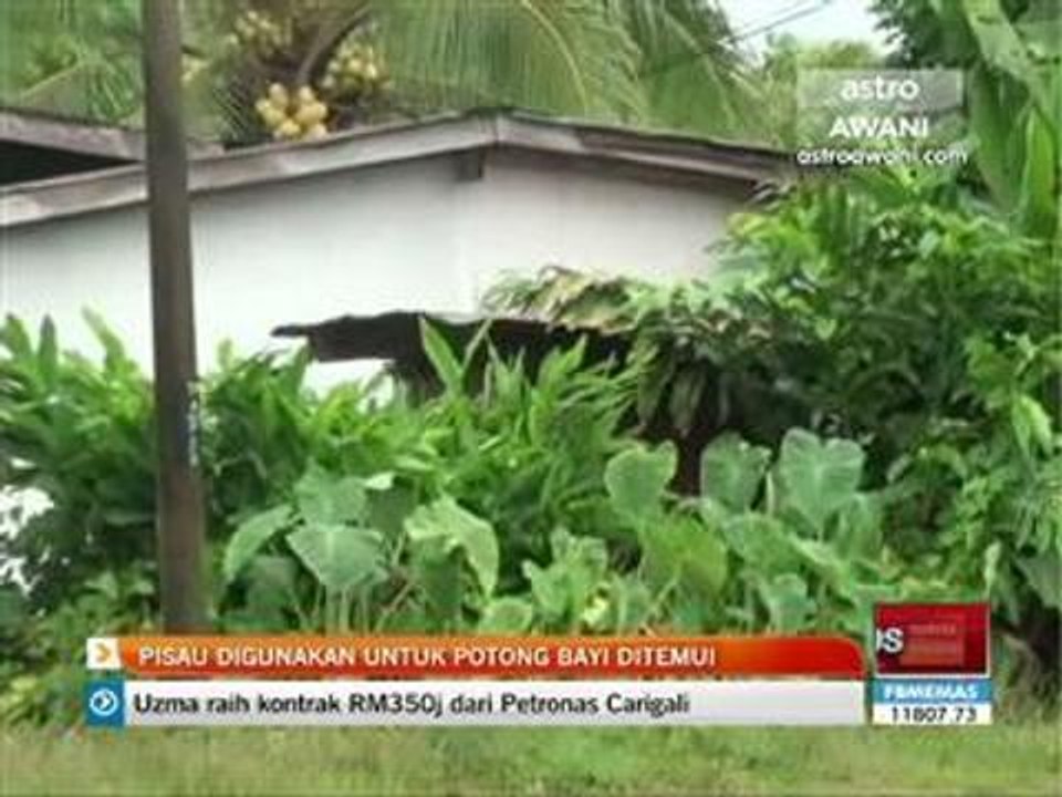 Pisau digunakan untuk potong bayi ditemui