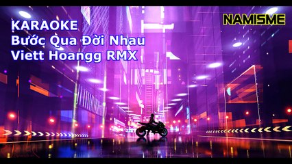 KARAOKE -Bước Qua Đời Nhau -Viett Hoangg RMX
