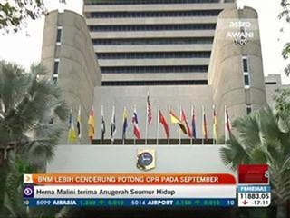 BNM lebih cenderung potong OPR pada September