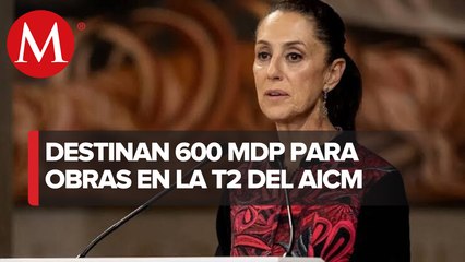 Reforzamiento de Terminal 2 de AICM iniciará este año; obras durarán 13 meses: Sheinbaum