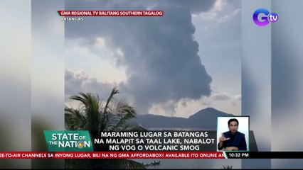 Maraming lugar sa Batangas na malapit sa Taal lake, nabalot ng vog o volcanic smog | SONA