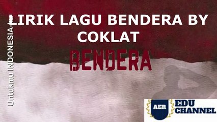 SERI KEMERDEKAAN 2022_ LIRIK LAGU BENDERA BY COKLAT