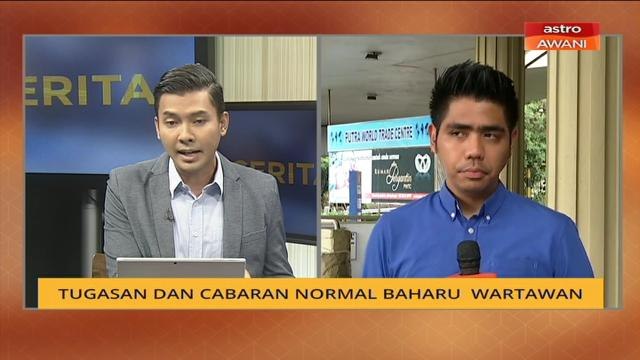 Cerita Sebalik Berita: Tugasan dan cabaran normal baharu wartawan