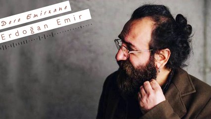 Erdoğan Emir - Dere Emirxane