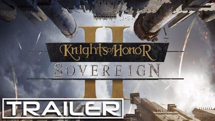 Knights of Honor II Sovereign - Official Gameplay Trailer