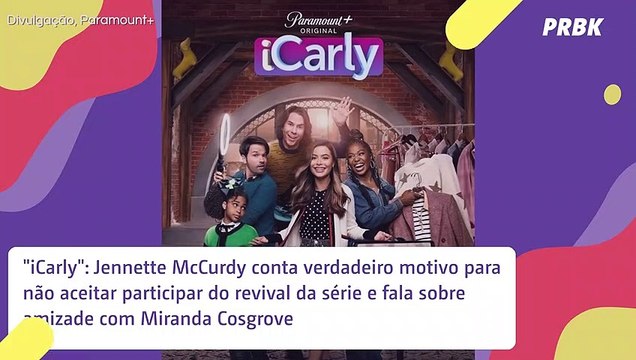 iCarly : Jennette McCurdy revela por que não participou do revival