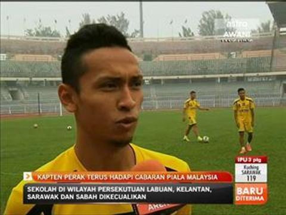 Kapten Perak terus hadapi cabaran Piala Malaysia