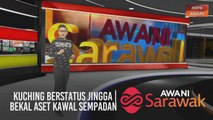 AWANI Sarawak [08/01/2021] - Kuching berstatus jingga | Bekal aset kawal sempadan
