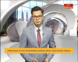 Perbicaraan ke atas Donald Trump bermula minggu depan, disiar secara terbuka