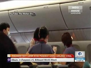 Rakaman bayi lahir atas pesawat China Airlines viral