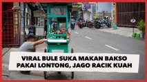 Viral Bule Suka Makan Bakso Pakai Lontong, Jago Racik Kuah Pakai Sambal