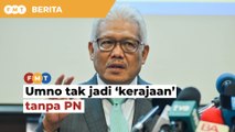 Umno tak dapat jadi kerajaan tanpa sokongan PN, kata Hamzah