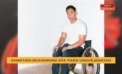 Kematian Muhammad Ata tiada unsur jenayah