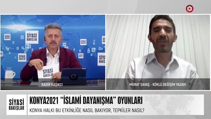 Konya2021 “İslami Dayanışma” Oyunları | “İsrail”in Gazze Saldırısı | Olası Suriye Operasyonu