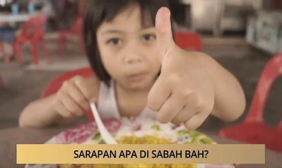 AWANI - Sabah: Sarapan apa di Sabah?