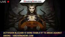 Activision Blizzard is using 'Diablo IV' to argue against unions - 1BREAKINGNEWS.COM