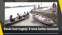 Banda boat tragedy: 8 more bodies recovered