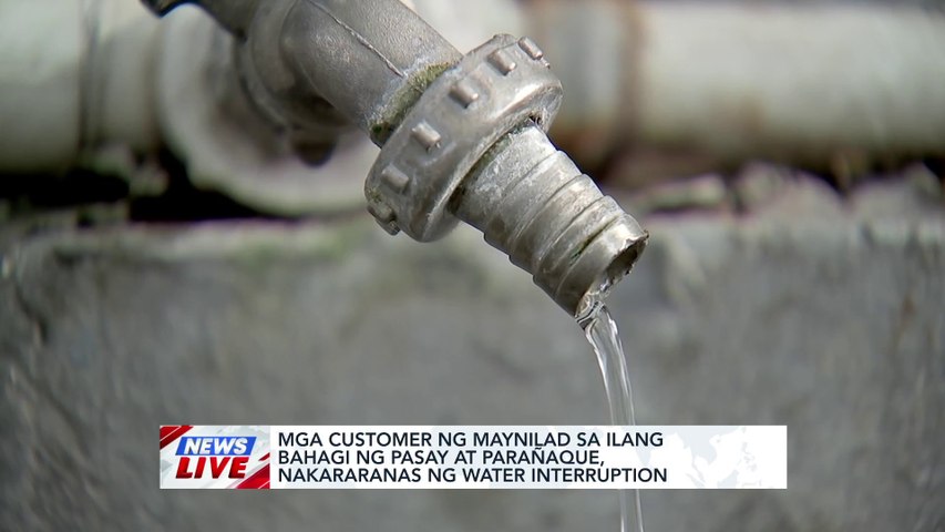 Mga customer ng Maynilad sa ilang bahagi ng Pasay at Parañaque, nakararanas ng water interrpution | News Live