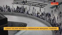 Umat Islam kembali memasuki Masjidil Haram