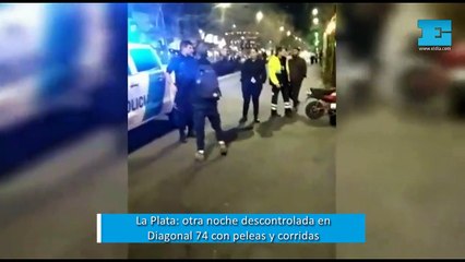 Otra noche descontrolada en Diagonal 74 con peleas y corridas
