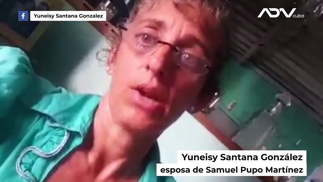 Esposa de Samuel Pupo Martínez denuncia delicada situación de salud del preso político