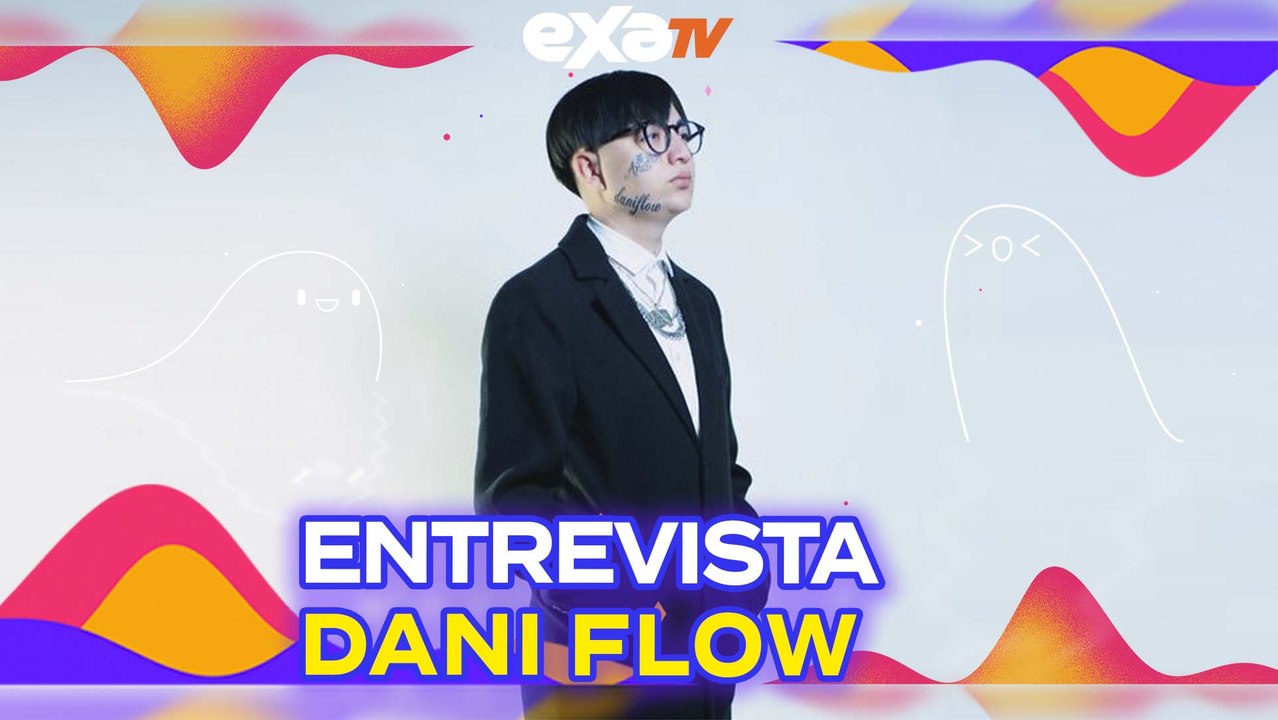 Dani Flow en entrevista por EXA tv
