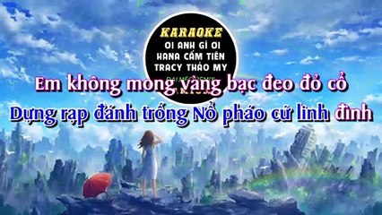 KARAOKE - ƠI ANH GÌ ƠI REMIX  Hana Cẩm Tiên x Tracy Thảo My | Đại Mèo Remix