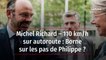 Michel Richard – 110 km/h sur autoroute : Borne sur les pas de Philippe ?