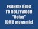 FRANKIE GOES TO HOLLYWOOD - RELAX (DMC MEGAMIX)