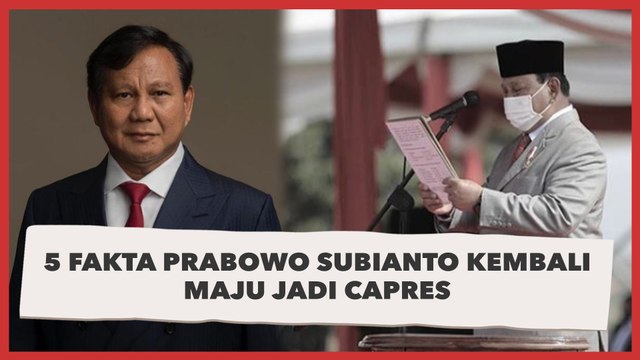 5 Fakta Prabowo Subianto Kembali Maju Jadi Capres. Sudah Direstui Jokowi