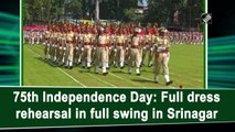 75th Independence Day: Full dress rehearsal in full swing in Srinagar