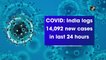 Covid: India logs 14,092 new cases in last 24 hours