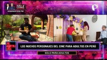 Sexo al Día: El cine peruano para adultos y sus nuevos personajes