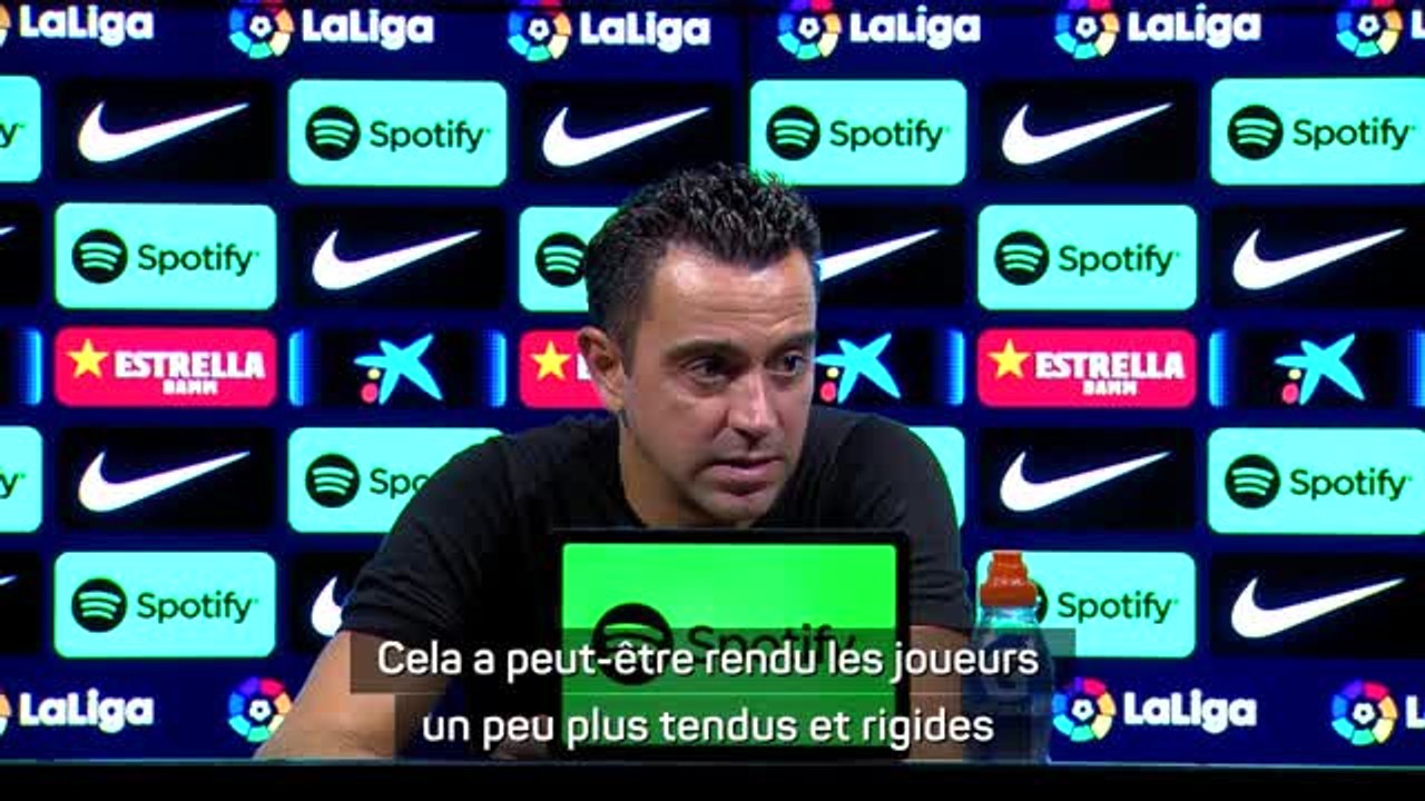 1ère j. - Xavi : "Les attentes ont rendu les joueurs un peu plus tendus et rigides"