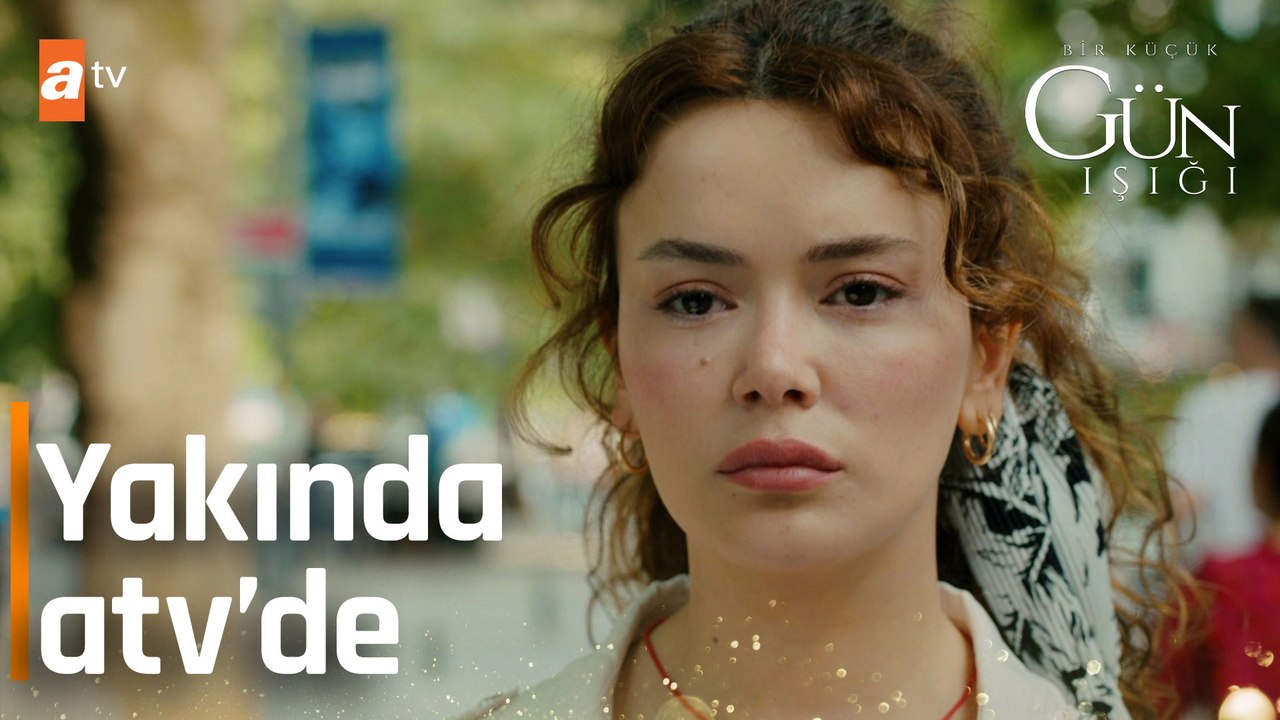 Bir Küçük Gün Işığı yakında atv’de!