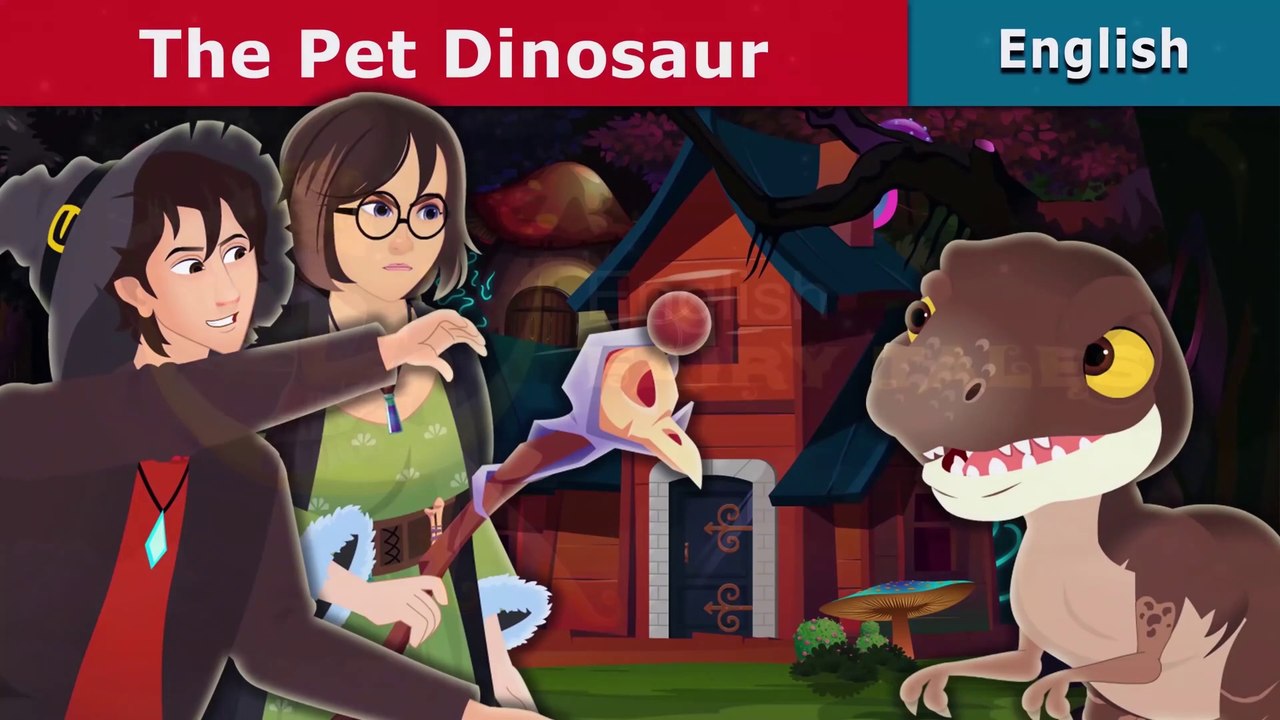 The Pet Dinosaur - English Fairy Tales
