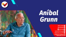 Aquí con Ernesto Villegas | Aníbal Grunn, una vida llena de historias