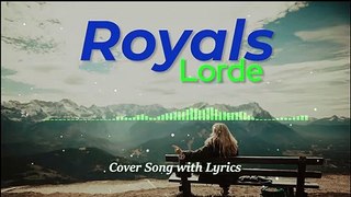 Royals - Lorde Cover Song with Lyrics