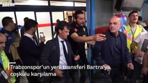 Trabzonspor'un yeni transferi Bartra'ya coşkulu karşılama