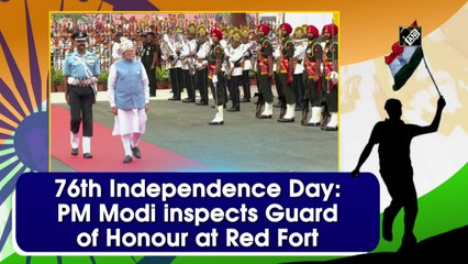 76th Independence Day: PM Modi inspects Guard of Honour at Red Fort