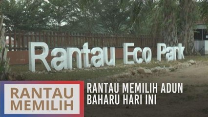 Rantau memilih ADUN baharu hari ini
