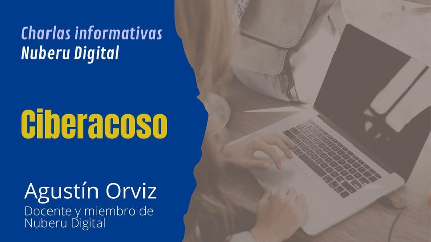 Charla Ciberacoso - Agustin Orviz | Nuberu Digital